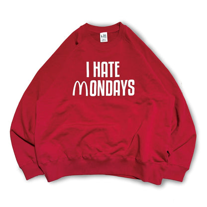 I HATE MONDAYS RAGLAN SWEAT(BACKYARD)