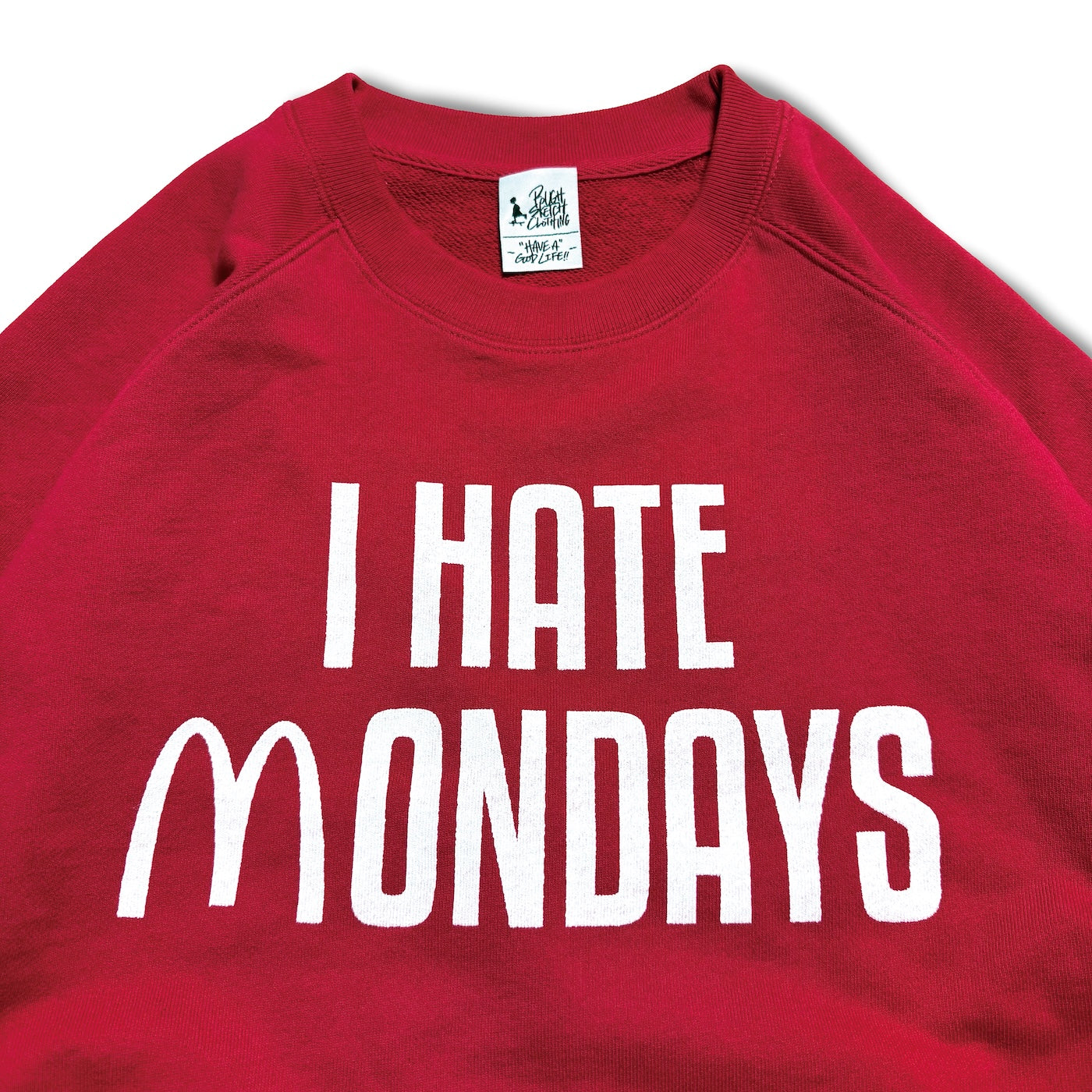 I HATE MONDAYS RAGLAN SWEAT(BACKYARD)